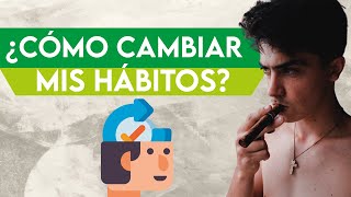 ¿Cómo cambiar mis hábitos?