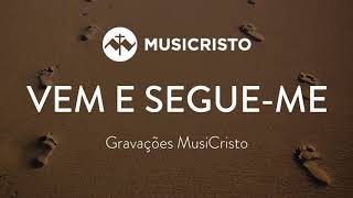 Vem e Segue-Me - MusiCristo.pt