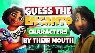 Guess the Encanto character by their Mouth - Encanto Quiz Games 2022