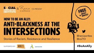 How to be an Ally: AntiBlackness at the Intersections (Presented by Rania El Mugammar & SII)