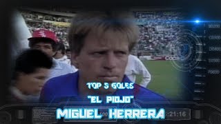 Top 5 - Miguel "El Piojo" Herrera