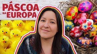 CURIOSIDADES PÁSCOA: entre pintinhos e colombas - PÁSCOA DA EUROPA