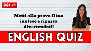 English QUIZ: consolidiamo le conoscenze acquisite