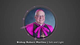 Bishop Robert Morlino | Salt & Light