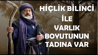 Hiçlik Bilinci ile Varlık Boyutunun Tadına Var