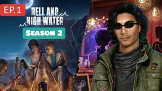 Hell and High Water Season 2 : EP.1|Romance Club