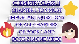 CHEMISTRY CLASS 11 MOST IMPORTANT QUESTIONS OF ALL CHAPTERS BOOK 1 & 2 CH 1 TO 9 2023 24 QUESTION