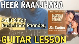 Heer Raanjhana Guitar Lesson | Arijit Singh | Bachchhan Paandey | Heer Raanjhana Guitar Chords |