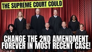 BREAKING! The Supreme Court Could Change The 2nd Amendment FOREVER In Most Recent Case!