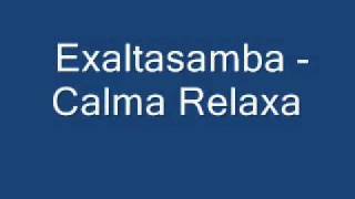 Exaltasamba - Calma Relaxa