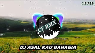 DJ Asal Kau Bahagia ( Hanin Dhiya ) Remix Nge-beat by CF RMX