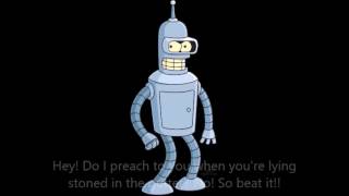 Futurama - Bender - Hey! Do I preach to you when you're lying stoned in the gutter? (Audio Only)