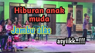 Hiburan anak muda || jambu alas#dangdutcampursari