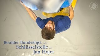 Schlüsselstelle -  Boulder Bundesliga mit Jan Hojer