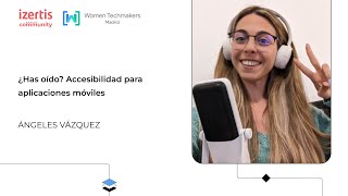 ¿Has oído? Accesibilidad para aplicaciones móviles - Ángeles Vázquez - WTM Madrid 2024