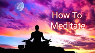 ध्यान कैसे करे और इसके लाभ/ How To Meditate And Its Benefits