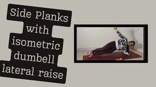 Side plank with isometric dumbbell lateral raise!