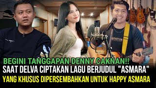 VIRAL- Inilah Lagu Baru Ciptaan Delva Berjudul "ASMARA", Spesial Dipersembahkan Untuk Happy Asmara