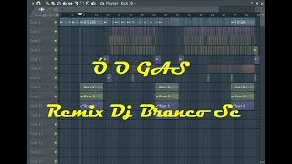 ó o gas remix dj branco sc