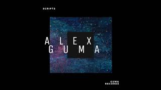 Alex Guma - Scripts (Original Mix) | Progressive House / Techno 🎧