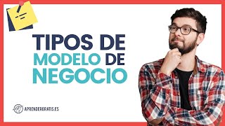 Tipos de MODELO DE NEGOCIO | Curso Emprendimiento