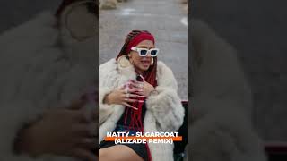 NATTY - SUGARCOAT ft. ALIZADE (trip attım)