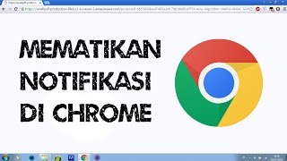 Cara Mematikan Notifikasi Pemberitahuan di Browser Google Chrome