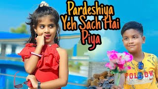 Pardesiya Yeh Sach Hai Piya Remix 💕Cute Love Story💕Latest Hindi Songs💖kingel sayon 🌴 Love &story