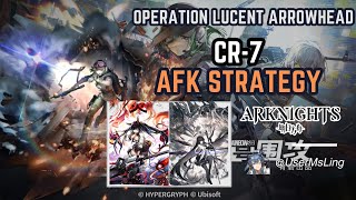 CR-7 | [Arknights] | Operation Lucent Arrowhead | Rainbow Six Siege Collab | Stage Guide | AFK Strat