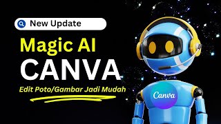 🔴 Keren, Wajib Coba ini! Magic AI di Canva untuk Edit Poto Gambar || Tutorial Canva Pemula