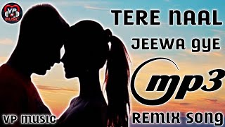 Tere Naal💞Jeewa Gye💞Dj Vikram Parveen Remix