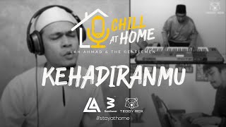 Lah Ahmad - Kehadiranmu (Chill at Home)