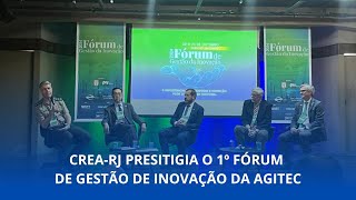 Crea-RJ prestigia 1º Fórum de Gestão de Inovação da Agitec