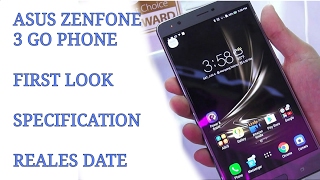 ASUS ZENFONE 3 GO PHONE, FIRST LOOK, SPECIFICATION AND REALES DATE