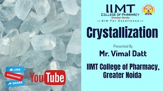 Crystallization | IIMT College of Pharmacy , Greater Noida