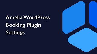 Settings overview in Amelia WordPress booking plugin