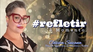 #Refletir ...o Momento.⚜️ Cassia Suzana Terapeuta ⚜️ #reflexões #mentelivre #confiança