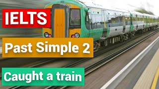 Unit 12 - Key grammar - How to use Past simple Tense (II) | Quick tips to reach IELTS band 6.0+