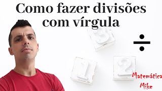 Como fazer divisões com vírgula - diversos exemplos para você não errar mais!