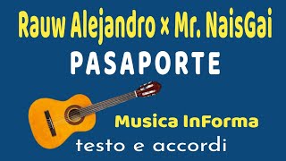 Rauw Alejandro x Mr  NaisGai - PASAPORTE  -  accordi e testo