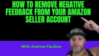 Remove Negative Feedback On Your Amazon Seller Account (FAST)