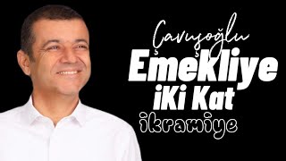 Çavuşoğlu "10 Nisan'da Emekliye iki kat ikramiye