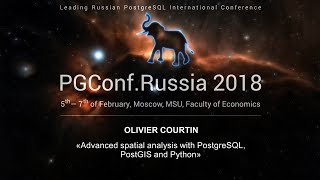 Advanced spatial analysis with PostgreSQL, PostGIS and Python | Olivier Courtin