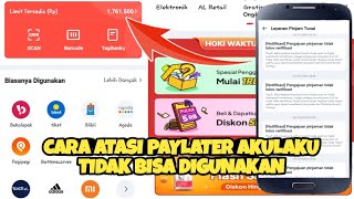 Cara atasi Paylater akulaku tidak bisa digunakan terbaru 2023