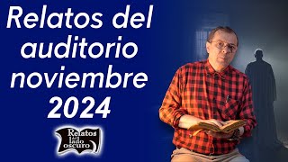 Relatos del auditorio noviembre 2024 | Relatos del lado oscuro