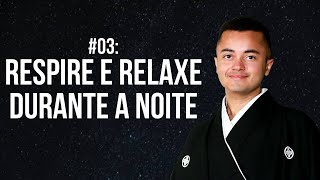 Como respirar CORRETAMENTE para dormir bem a noite toda? - Aula #03