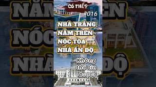 Có thể?(#016): Nhà Trắng của Mỹ bay tới Ân Độ. #cóthể #thongtinthuvi #kienthucthuvi