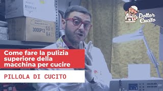 Come fare la pulizia superiore della macchina per cucire