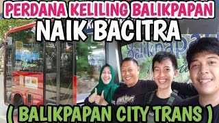 Perdana Mau Naik Bus Balikpapan City Trans‼️ Wisata Balikpapan Bersama Keluarga