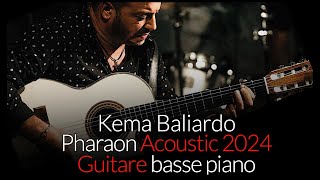 kema baliardo - pharaon - 2024 (guitare piano bass)